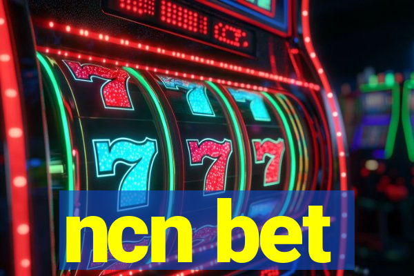 ncn bet